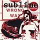 Sublime - Wrong Way